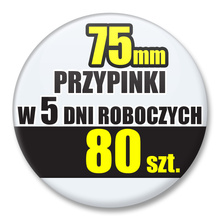 Przypinki Na Zamówienie w 5 dni / 75mm 80 szt. / Buttony Badziki / Twój Wzór Logo Foto Projekt