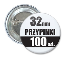 Przypinki Na Zamówienie w 3 dni / 32mm 100 szt. / Buttony Badziki / Twój Wzór Logo Foto Projekt