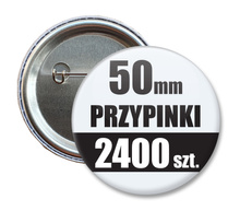 Przypinki Na Zamówienie w 5 dni / 50mm 2400 szt. / Buttony Badziki / Twój Wzór Logo Foto Projekt