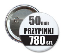 Przypinki Na Zamówienie w 4 dni / 50mm 780 szt. / Buttony Badziki / Twój Wzór Logo Foto Projekt