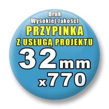 Przypinki 770 szt. / Buttony Badziki Na Zamówienie / Twój Wzór Logo Foto Projekt / 32 mm.