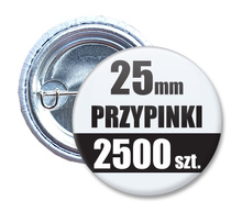 Przypinki Na Zamówienie w 5 dni / 25mm 2500 szt. / Buttony Badziki / Twój Wzór Logo Foto Projekt