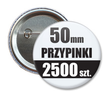 Przypinki Na Zamówienie w 5 dni / 50mm 2500 szt. / Buttony Badziki / Twój Wzór Logo Foto Projekt