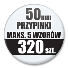 Przypinki Na Zamówienie / 50mm 320 szt. / Maksimum 5 Wzorów W Komplecie.