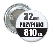 Przypinki Na Zamówienie w 4 dni / 32mm 810 szt. / Buttony Badziki / Twój Wzór Logo Foto Projekt