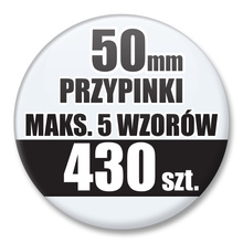 Przypinki Na Zamówienie / 50mm 430 szt. / Maksimum 5 Wzorów W Komplecie.