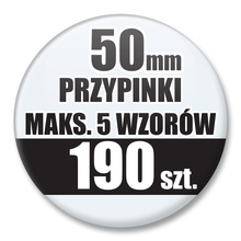 Przypinki Na Zamówienie / 50mm 190 szt. / Maksimum 5 Wzorów W Komplecie.