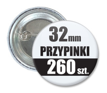 Przypinki Na Zamówienie w 3 dni / 32mm 260 szt. / Buttony Badziki / Twój Wzór Logo Foto Projekt