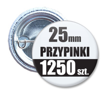 Przypinki Na Zamówienie w 4 dni / 25mm 1250 szt. / Buttony Badziki / Twój Wzór Logo Foto Projekt