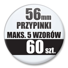 Przypinki Na Zamówienie / 56mm 60 szt. / Maksimum 5 Wzorów W Komplecie.