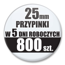 Przypinki Na Zamówienie w 5 dni / 25mm 800 szt. / Buttony Badziki / Twój Wzór Logo Foto Projekt