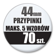 Przypinki Na Zamówienie / 44mm 70 szt. / Maksimum 5 Wzorów W Komplecie.