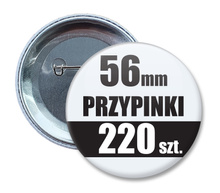 Przypinki Na Zamówienie w 3 dni / 56mm 220 szt. / Buttony Badziki / Twój Wzór Logo Foto Projekt