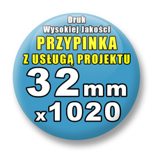 Przypinki 1020 szt. / Buttony Badziki Na Zamówienie / Twój Wzór Logo Foto Projekt / 32 mm.