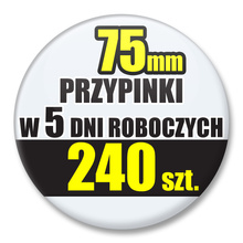 Przypinki Na Zamówienie w 5 dni / 75mm 240 szt. / Buttony Badziki / Twój Wzór Logo Foto Projekt