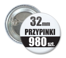 Przypinki Na Zamówienie w 4 dni / 32mm 980 szt. / Buttony Badziki / Twój Wzór Logo Foto Projekt