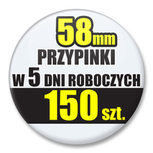 Przypinki Na Zamówienie w 5 dni / 58mm 150 szt. / Buttony Badziki / Twój Wzór Logo Foto Projekt