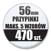 Przypinki Na Zamówienie / 56mm 470 szt. / Maksimum 5 Wzorów W Komplecie.