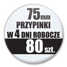 Przypinki Na Zamówienie w 4 dni / 75mm 80 szt. / Buttony Badziki / Twój Wzór Logo Foto Projekt