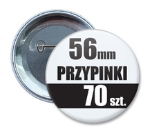 Przypinki Na Zamówienie w 3 dni / 56mm 70 szt. / Buttony Badziki / Twój Wzór Logo Foto Projekt