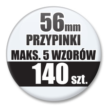 Przypinki Na Zamówienie / 56mm 140 szt. / Maksimum 5 Wzorów W Komplecie.