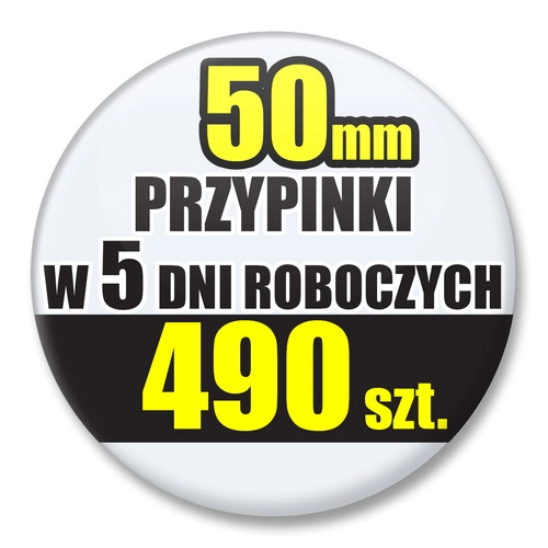Przypinki Na Zamówienie w 5 dni / 50mm 490 szt. / Buttony Badziki / Twój Wzór Logo Foto Projekt