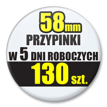 Przypinki Na Zamówienie w 5 dni / 58mm 130 szt. / Buttony Badziki / Twój Wzór Logo Foto Projekt