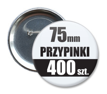 Przypinki Na Zamówienie w 3 dni / 75mm 400 szt. / Buttony Badziki / Twój Wzór Logo Foto Projekt