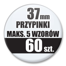 Przypinki Na Zamówienie / 37mm 60 szt. / Maksimum 5 Wzorów W Komplecie.