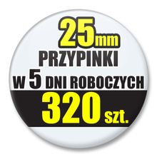 Przypinki Na Zamówienie w 5 dni / 25mm 320 szt. / Buttony Badziki / Twój Wzór Logo Foto Projekt