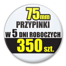 Przypinki Na Zamówienie w 5 dni / 75mm 350 szt. / Buttony Badziki / Twój Wzór Logo Foto Projekt