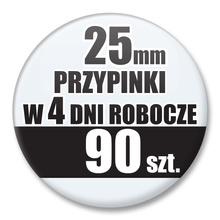 Przypinki Na Zamówienie w 4 dni / 25mm 90 szt. / Buttony Badziki / Twój Wzór Logo Foto Projekt