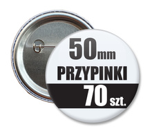 Przypinki Na Zamówienie w 3 dni / 50mm 70 szt. / Buttony Badziki / Twój Wzór Logo Foto Projekt