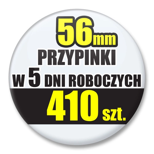 Przypinki Na Zamówienie w 5 dni / 56mm 410 szt. / Buttony Badziki / Twój Wzór Logo Foto Projekt