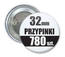 Przypinki Na Zamówienie w 4 dni / 32mm 780 szt. / Buttony Badziki / Twój Wzór Logo Foto Projekt