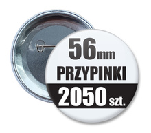 Przypinki Na Zamówienie w 5 dni / 56mm 2050 szt. / Buttony Badziki / Twój Wzór Logo Foto Projekt