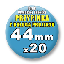 Przypinki 20 szt. / Buttony Badziki Na Zamówienie / Twój Wzór Logo Foto Projekt / 44 mm.