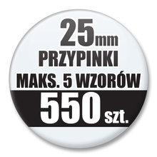 Przypinki Na Zamówienie / 25mm 550 szt. / Maksimum 5 Wzorów W Komplecie.