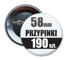 Przypinki Na Zamówienie w 3 dni / 58mm 190 szt. / Buttony Badziki / Twój Wzór Logo Foto Projekt