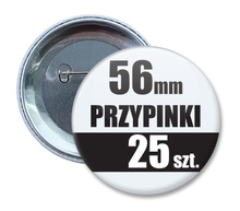 Przypinki Na Zamówienie w 3 dni / 56mm 25 szt. / Buttony Badziki / Twój Wzór Logo Foto Projekt