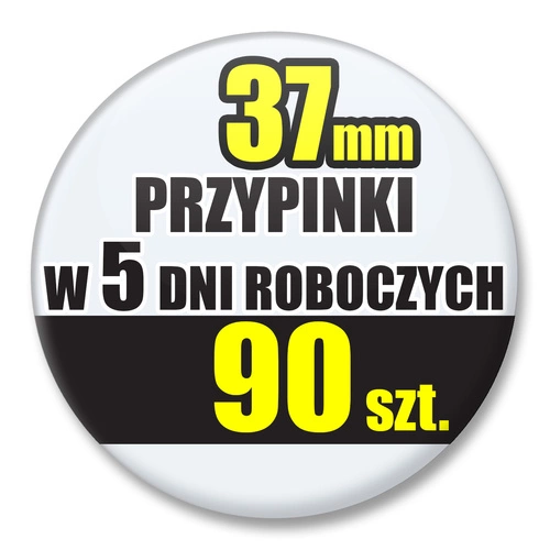 Przypinki Na Zamówienie w 5 dni / 37mm 90 szt. / Buttony Badziki / Twój Wzór Logo Foto Projekt