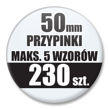 Przypinki Na Zamówienie / 50mm 230 szt. / Maksimum 5 Wzorów W Komplecie.