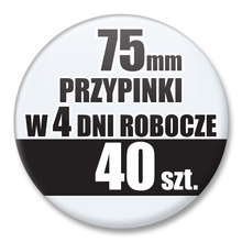 Przypinki Na Zamówienie w 4 dni / 75mm 40 szt. / Buttony Badziki / Twój Wzór Logo Foto Projekt