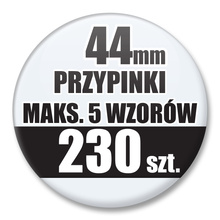 Przypinki Na Zamówienie / 44mm 230 szt. / Maksimum 5 Wzorów W Komplecie.