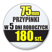 Przypinki Na Zamówienie w 5 dni / 75mm 180 szt. / Buttony Badziki / Twój Wzór Logo Foto Projekt