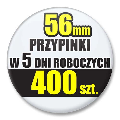 Przypinki Na Zamówienie w 5 dni / 56mm 400 szt. / Buttony Badziki / Twój Wzór Logo Foto Projekt