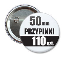 Przypinki Na Zamówienie w 3 dni / 50mm 110 szt. / Buttony Badziki / Twój Wzór Logo Foto Projekt