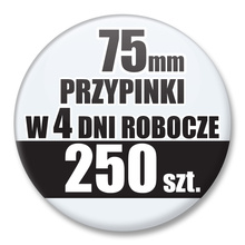 Przypinki Na Zamówienie w 4 dni / 75mm 250 szt. / Buttony Badziki / Twój Wzór Logo Foto Projekt