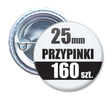 Przypinki Na Zamówienie w 3 dni / 25mm 160 szt. / Buttony Badziki / Twój Wzór Logo Foto Projekt