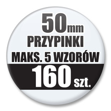 Przypinki Na Zamówienie / 50mm 160 szt. / Maksimum 5 Wzorów W Komplecie.